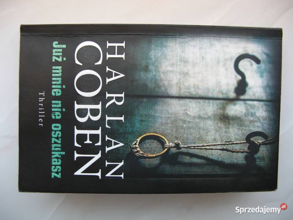 Już mnie nie oszukasz Harlan Coben thrillery, sensacyjne Proza i poezja Poznań