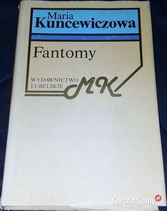 Fantomy Maria Kuncewiczowa Pozostałe Chełm sprzedam