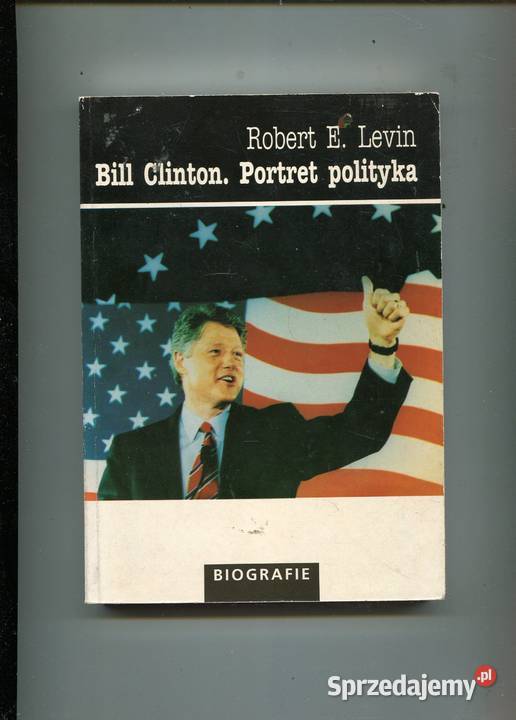 Bill Clinton Portret polityka miękka Szczecin sprzedam