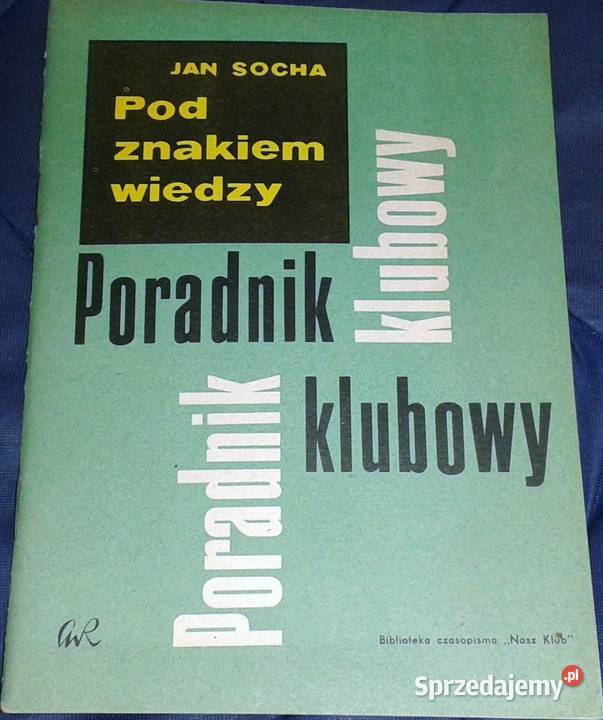 Pod znakiem wiedzy Poradnik klubowy Jan Socha lubelskie