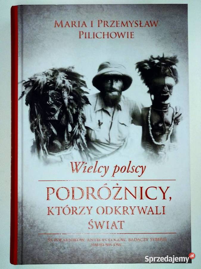 Wielcy polscy podróżnicy którzy odkrywali świat