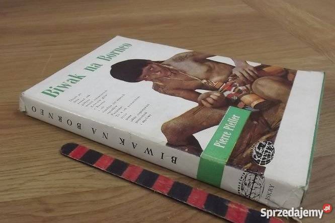 Biwak na Borneo Pierre Pfefferfa reportaż, literatura faktu Goleniów
