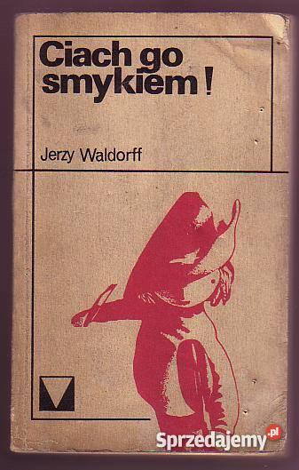 5394 CIACH GO SMYKIEM JERZY WALDORFF Czyrna