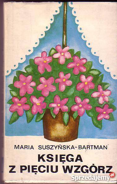 6005 KSIĘGA Z PIĘCIU WZGÓRZ MARIA SUSZYŃSKA sprzedam