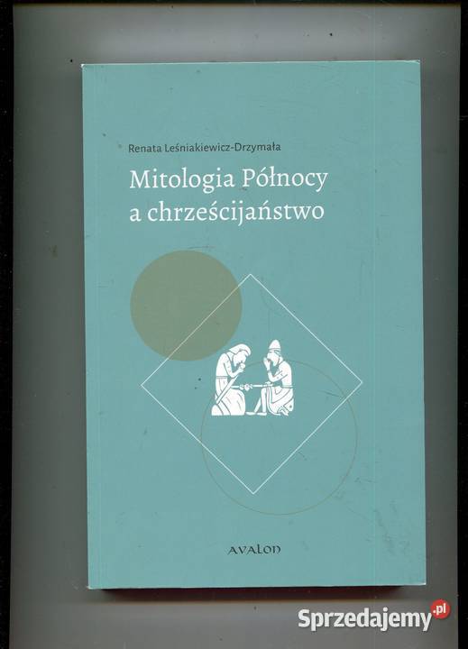 Mitologia Północy a chrześciajństwo zachodniopomorskie Szczecin sprzedam