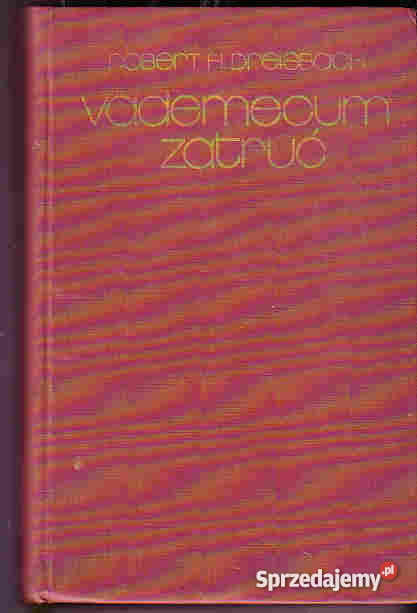 3922 VADEMECUM ZATRUĆ ROBERT H DREISBACH Książki naukowe i popularnonaukowe małopolskie Czyrna