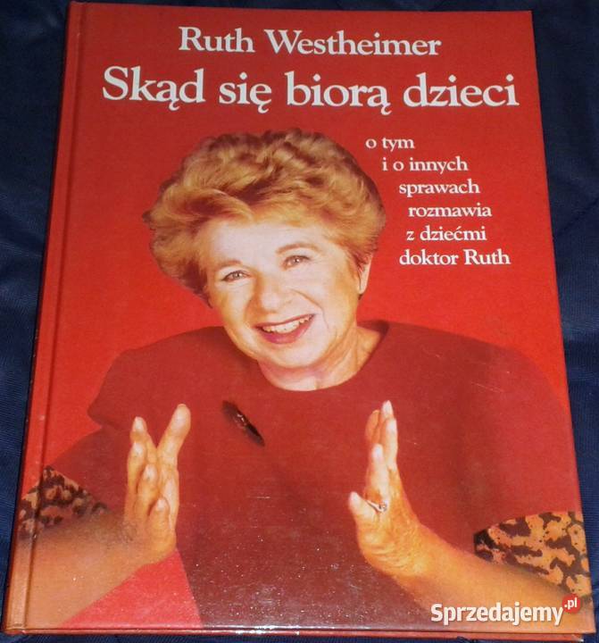 Skąd sie biorą dzieci Ruth Westheimer Chełm sprzedam