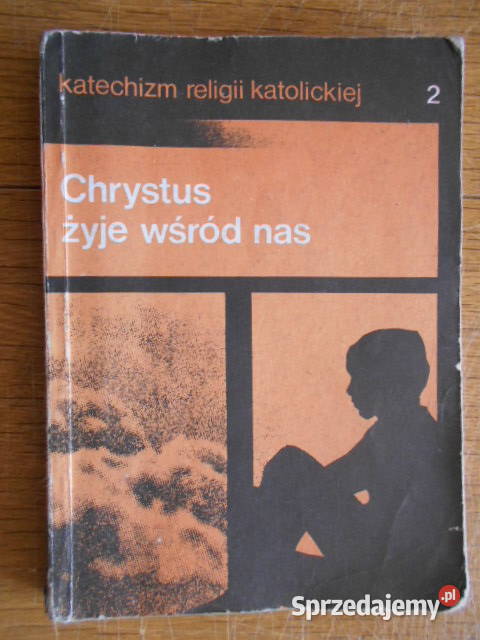 Chrystus żyje wśród nas katechizm religii Parczew