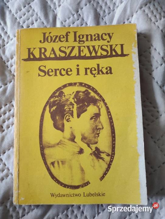 Serce i ręka - Józef Ignacy Kraszewski