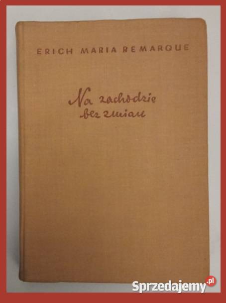 Na zachodzie bez zmian E M Remarque 1956 proza Łódź