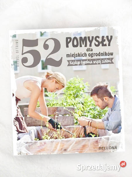 książka 52 pomysły miejskich ogrodników Opole sprzedam