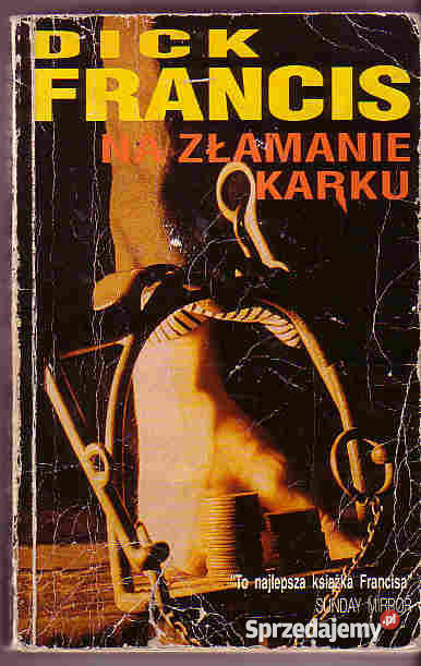 3888 NA ZŁAMANIE KARKU DICK FRANCIS małopolskie Czyrna