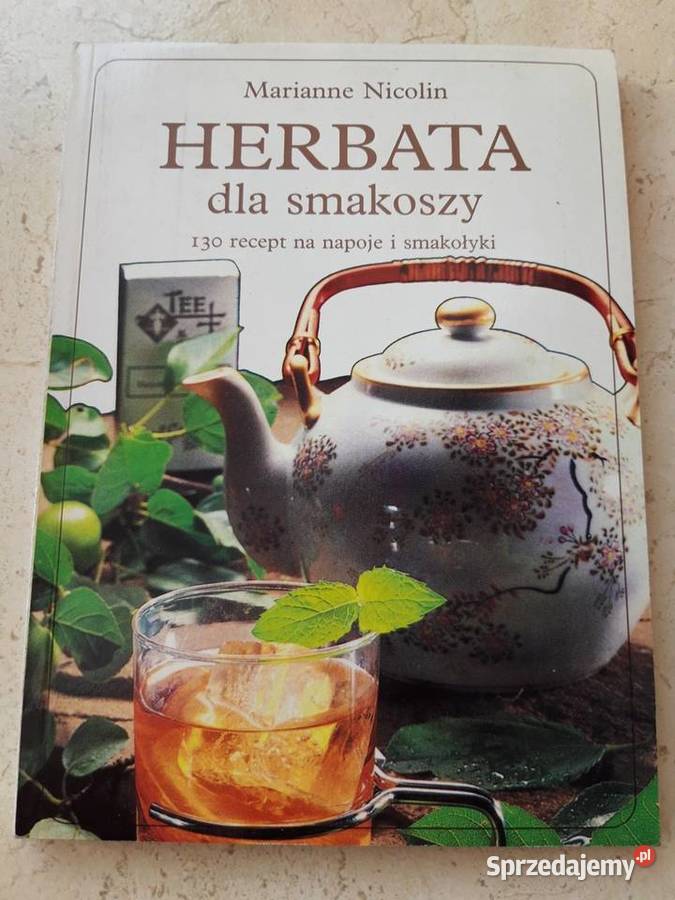 Herbata smakoszy 130 recept na napoje Marianne Bielsko-Biała