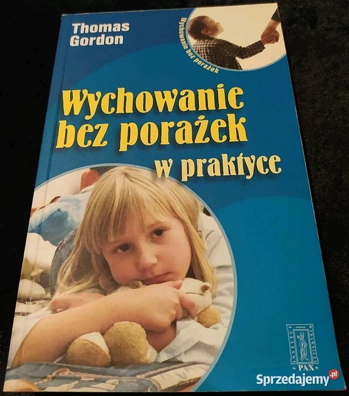 Wychowanie bez porażek w praktyce Gordon Thomas rodzina, ciąża, wychowanie mazowieckie