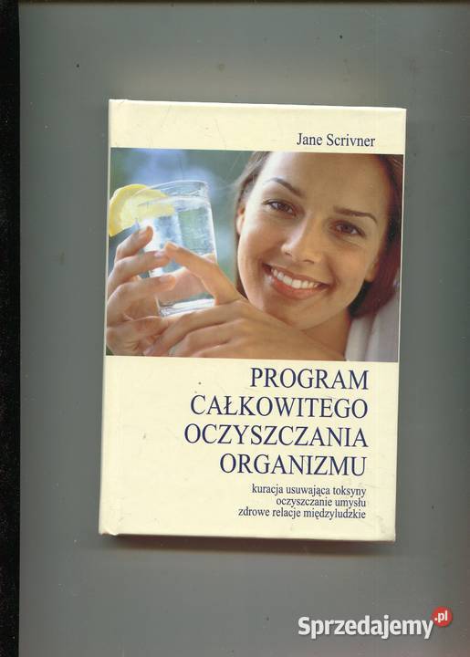 Program całkowitego oczyszczania organizmu Rok wydania 2004 Szczecin