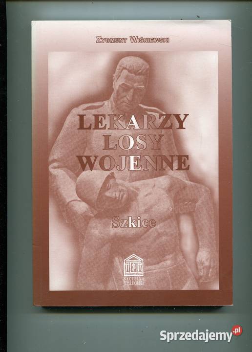 Lekarzy losy wojenne Szkice Zygmunt Wiśniewski Pozostałe