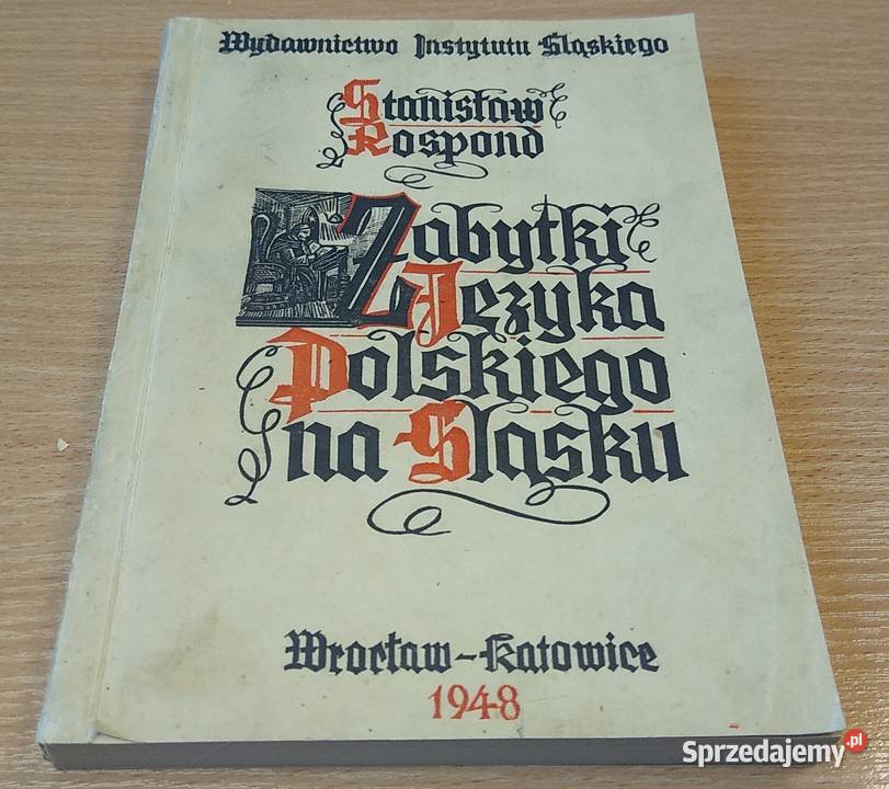 Zabytki języka polskiego na Śląsku Stanisław Gdańsk