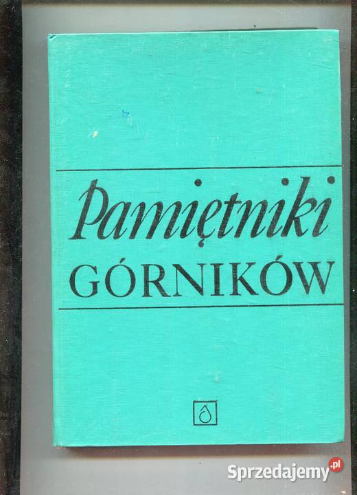 Pamiętniki górników Bronisław Gołębiowski red Szczecin