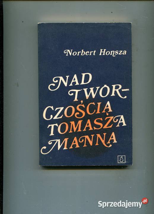 twórczością Tomasza Manna Honsza Rok wydania 1972 Szczecin