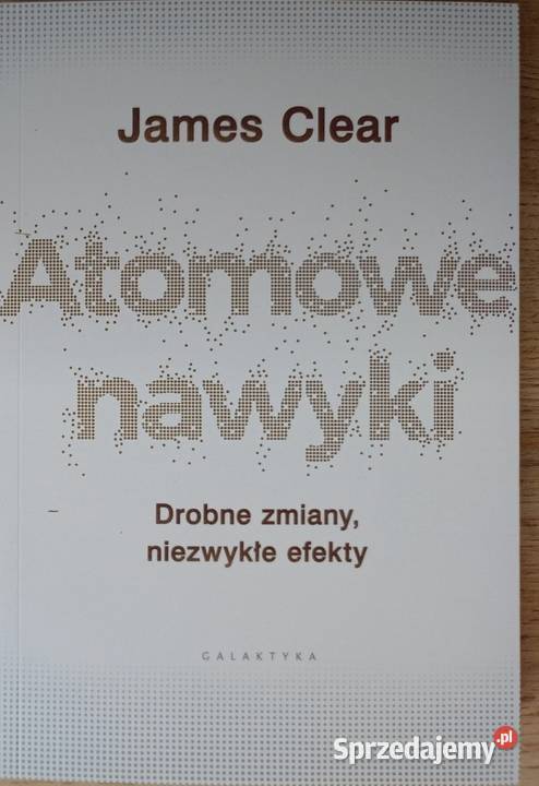 Atomowe nawyki Drobne zmiany niezwykłe efekty poradnik Poradniki, albumy i reportaże Głogów