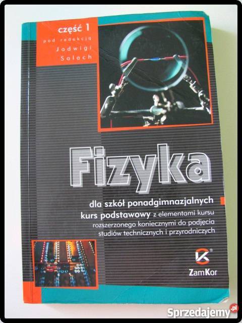 Fizyka szkół ponadgimnazjalnych ZamKor cz 1 J mazowieckie Płock sprzedam