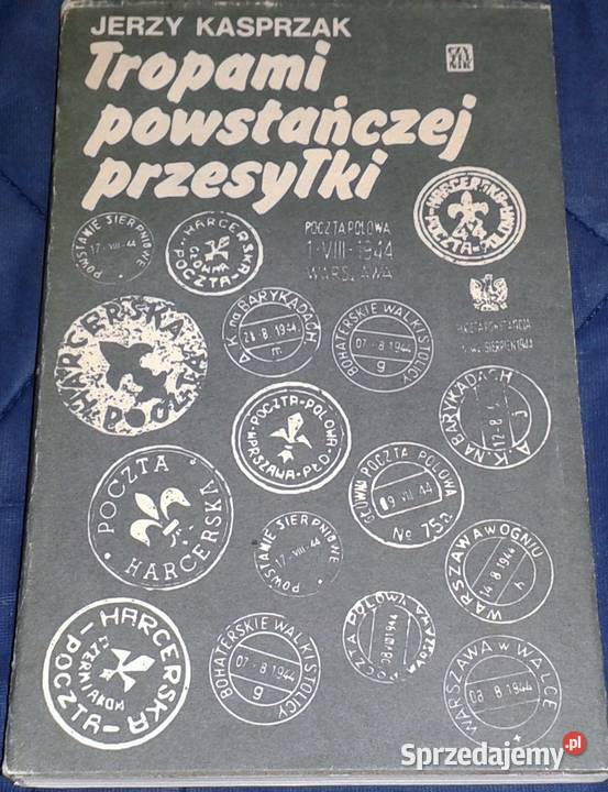 Tropami powstańczej przesyłki Jerzy Kasprzak miękka z obwolutą Chełm