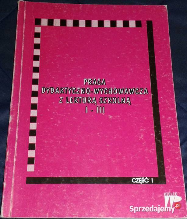 Praca dydaktyczno wychowawcza z lekturą kl 13 Chełm
