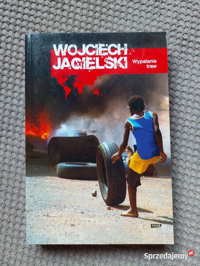 Wypalanie traw Wojciech Jagielski Kraków