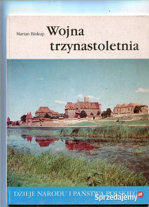Wojna trzynastoletnia Dzieje narodu i państwa Szczecin sprzedam