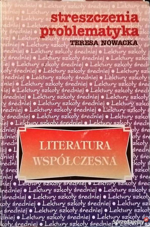 STRESZCZENIA PROBLEMATYKA LITERATURA WSPÓŁCZESNA język polski
