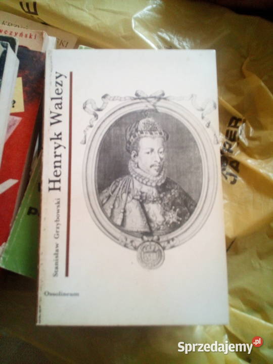 Henryk Walezy SGrzybowski Warszawa