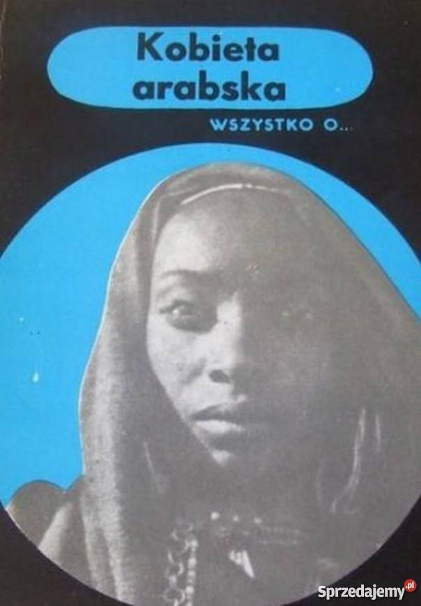 KOBIETA ARABSKA WSZYSTKO O Krosno sprzedam