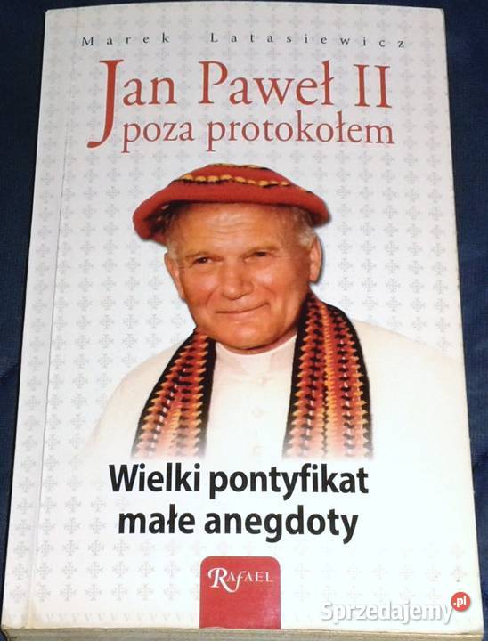 Jan Paweł II poza protokołem Marek Latasiewicz Rok wydania 2011 lubelskie Chełm sprzedam