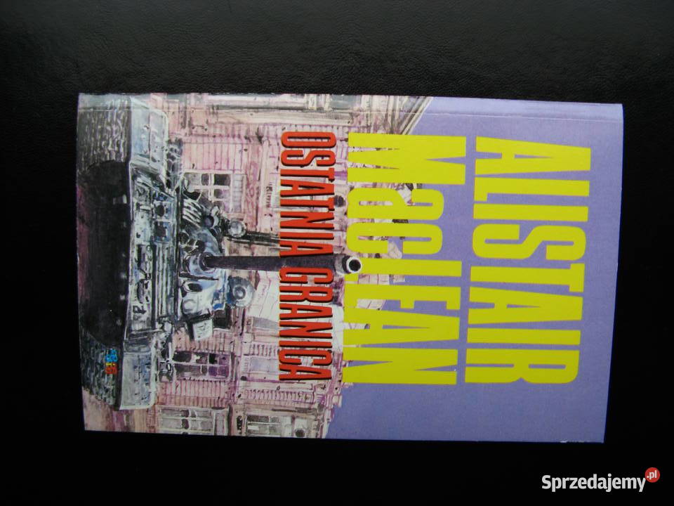 Alistair MacLean Ostatnia granica thrillery, sensacyjne wielkopolskie Poznań