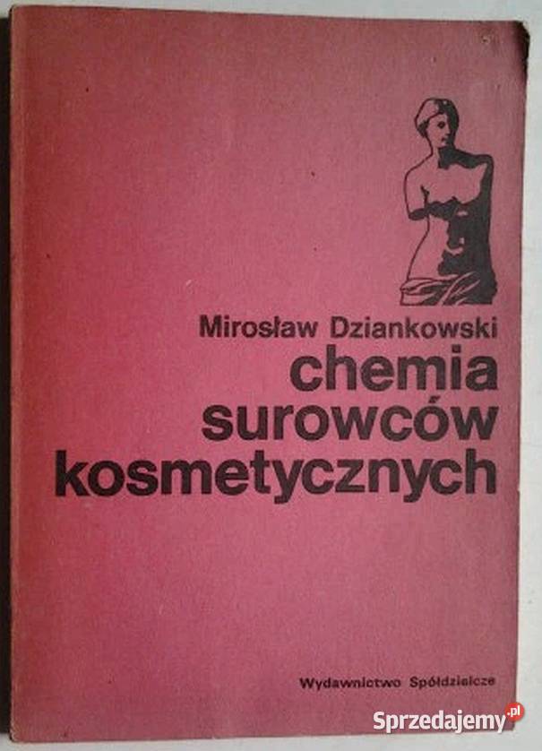 CHEMIA SUROWCOW KOSMETYCZNYCH DZIANKOWSKI M chemia, biochemia mazowieckie Radom sprzedam