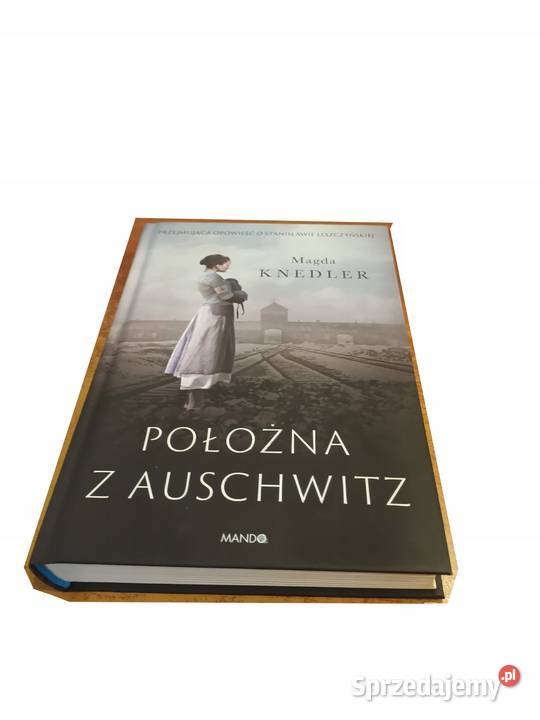Położna z Auschwitz Knedler Magda Osięciny