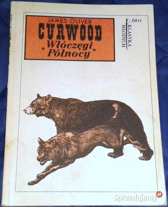 Włóczęgi północy James Oliver Curwood Rok wydania 1989 Chełm
