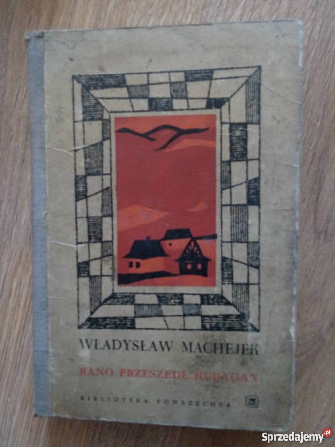 Rano przyszedł huraganWMachejek Rok wydania 1960 sprzedam