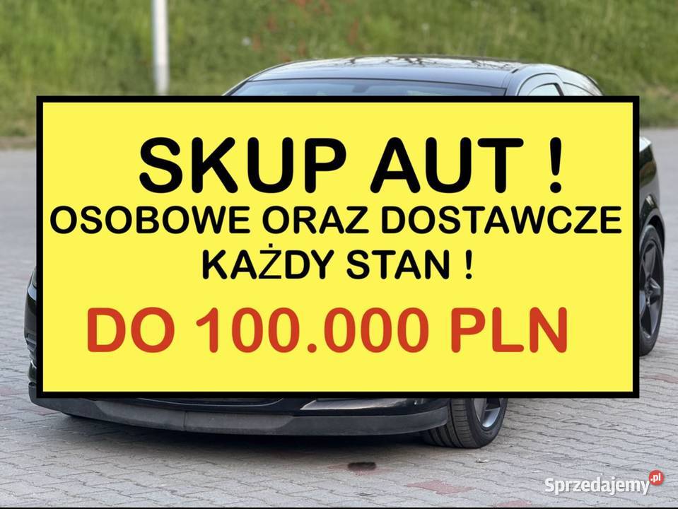 Skup Aut Kraków Małopolska Bez marudzenia Każdy małopolskie