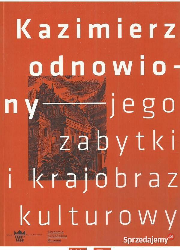 Kazimierz odnowiony jego zabytki i krajobraz Łódź sprzedam