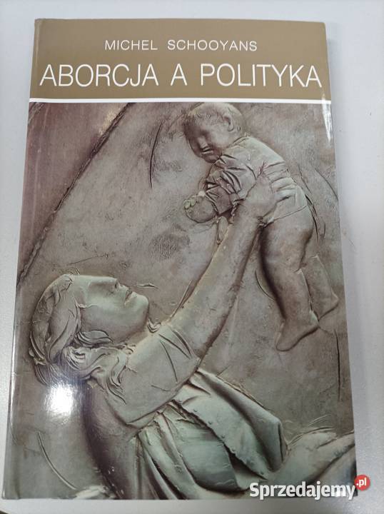 Aborcja a polityka Michel Schooyans Toruń