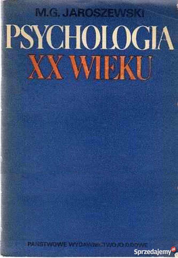 PSYCHOLOGIA XX WIEKU JAROSZEWSKI MG psychologia, socjologia Koszalin