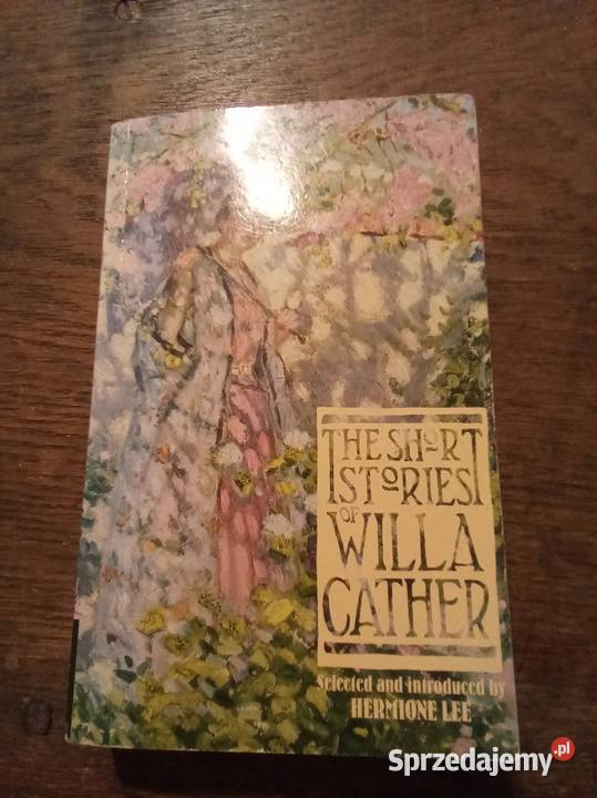 The short stories of willa cather angielsku Warszawa sprzedam