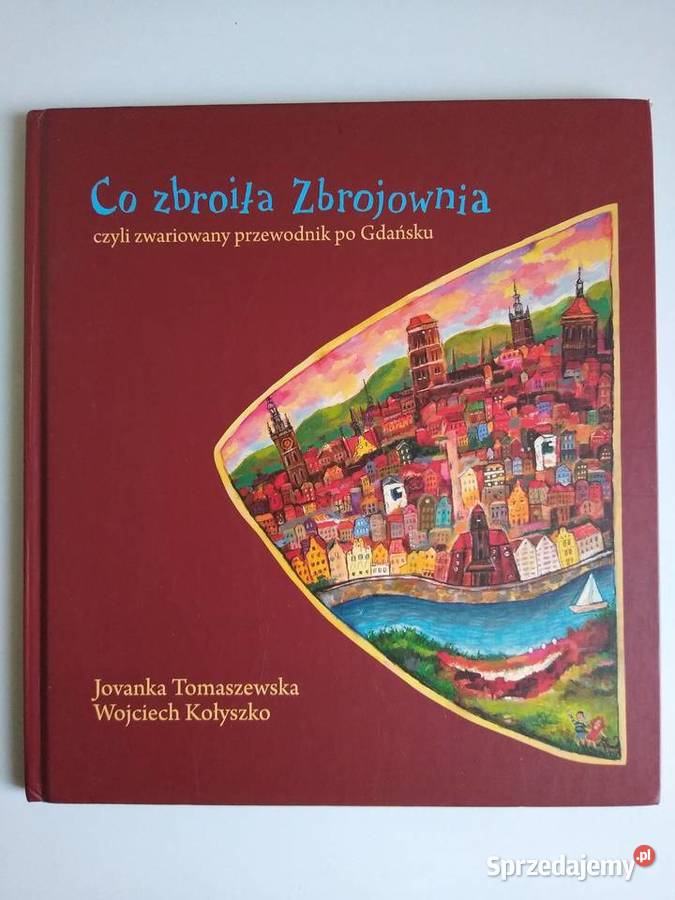 Co zbroiła Zbrojownia J Tomaszewska W Kołyszko pomorskie Gdańsk sprzedam