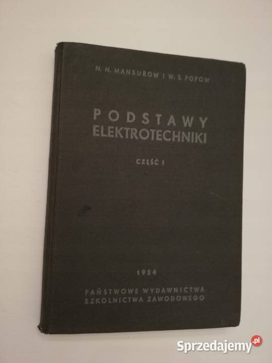 Podstawy elektrotechniki część 1 Książki naukowe i popularnonaukowe Gliwice