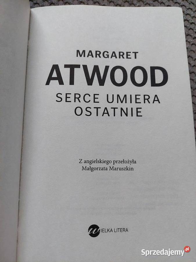 Serce umiera ostatnie Margaret Atwood małopolskie Kraków