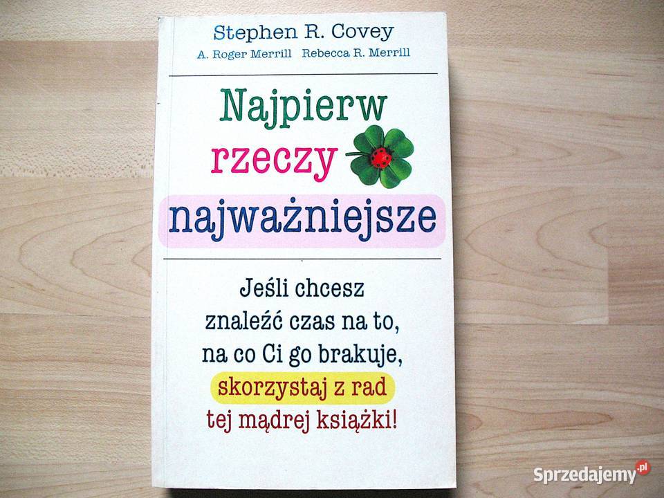 Najpierw rzeczy najważniejsze S R Covey książka Siedlce