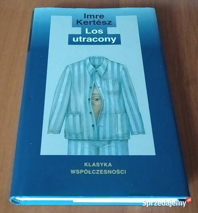 Los utracony Imre Kertsz przeł Krystyna Pisarska Proza i poezja Gdańsk