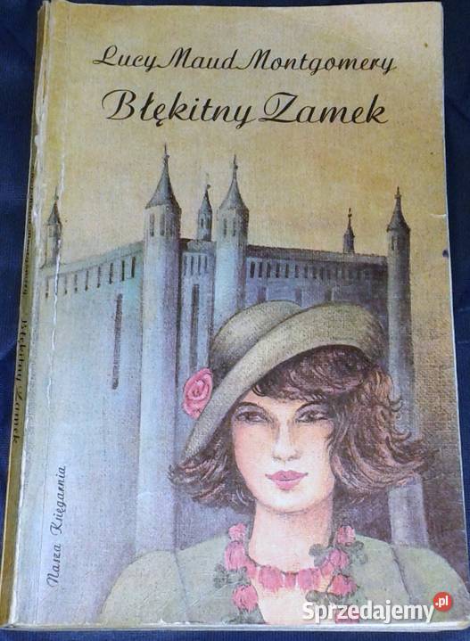Błękitny zamek Lucy Maud Montgomery lubelskie Chełm