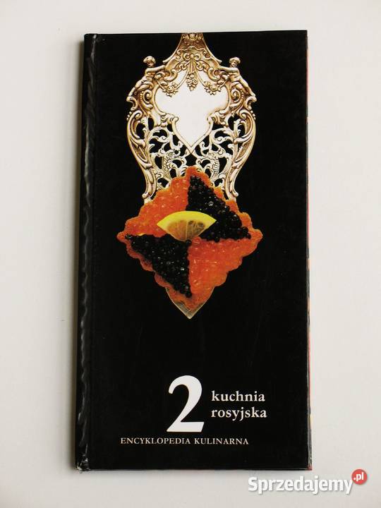 Encyklopedia kulinarna tom 2 Kuchnia rosyjska Kraków